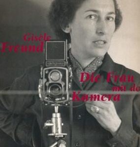 Gisele-Freund-Die-Frau-mit-der-Kamera-Fotografien-1929-1988
